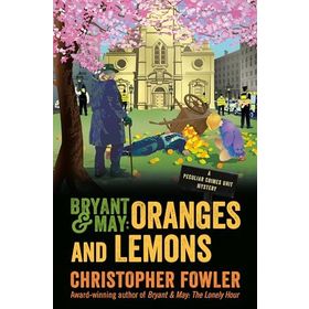 Bryant May - Oranges and Lemons - Christopher Fowler