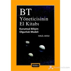 BT YÖNETİCİSİNİN EL KİTABI KURUMSAL BİLİŞİM OLGUNLUK MODELI - HALIL AKSU