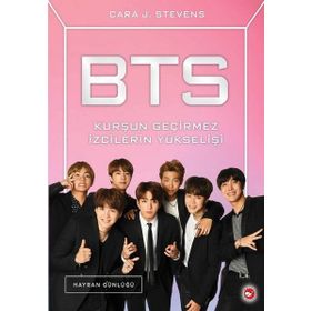 BTS - Kurşun Geçirmez İzcilerin Yükselişi - Cara J. Steven