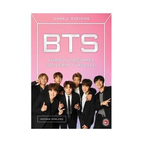 BTS - Kurşun Geçirmez İzcilerin Yükselişi - Cara J. Steven
