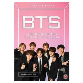 BTS - Kurşun Geçirmez İzcilerin Yükselişi - Cara J. Steven