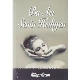 Bu Acı Senin Hediyen - Kitap - Sızım