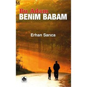 Bu Adam Benim Babam - Erhan Sancı