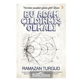 Bu Adam Çıldırmış Olmalı - Ramazan Turgud