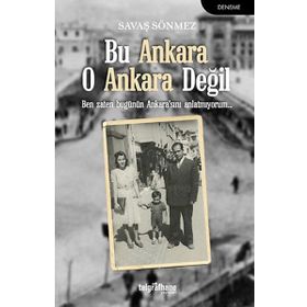 Bu Ankara O Ankara Değil - Savaş Sönmez