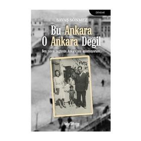 Bu Ankara O Ankara Değil - Savaş Sönmez