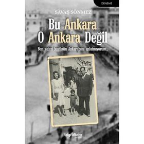 Bu Ankara O Ankara Değil - Savaş Sönmez