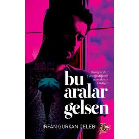 Bu Aralar Gelsen - İrfan Gürkan Çelebi
