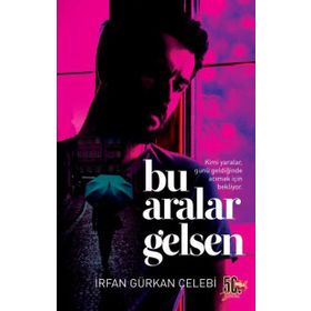 Bu Aralar Gelsen - İrfan Gürkan Çelebi