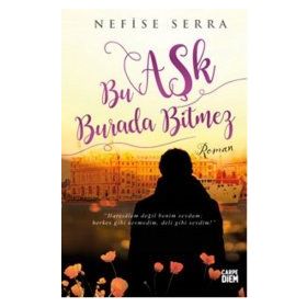 Bu Aşk Burada Bitmez - Nefise Serra