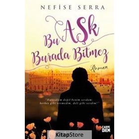 Bu Aşk Burada Bitmez - Nefise Serra