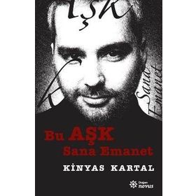 Bu Aşk Sana Emanet - Kinyas Kartal