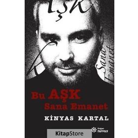 Bu Aşk Sana Emanet - Kinyas Kartal