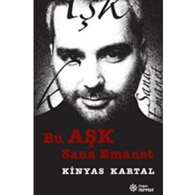 Bu Aşk Sana Emanet - Kinyas Kartal