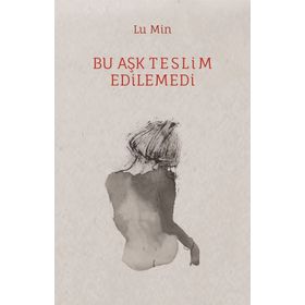 Bu Aşk Teslim Edilemedi - Lu Min