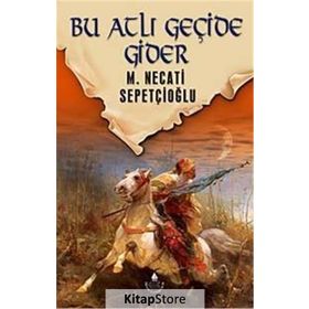 BU ATLI GEÇİDE GIDER - MUSTAFA NECATI SEPETÇİOĞLU