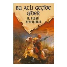 BU ATLI GEÇİDE GIDER - MUSTAFA NECATI SEPETÇİOĞLU