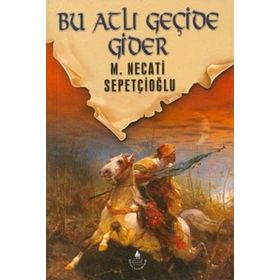 BU ATLI GEÇİDE GIDER - MUSTAFA NECATI SEPETÇİOĞLU