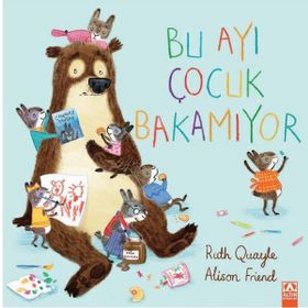 Bu Ayı Çocuk Bakamıyor - Ruth Quayle