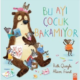 Bu Ayı Çocuk Bakamıyor - Ruth Quayle