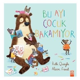 Bu Ayı Çocuk Bakamıyor - Ruth Quayle