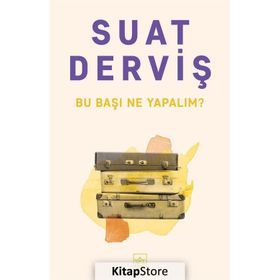 Bu Başı Ne Yapalım? - Suat Derviş