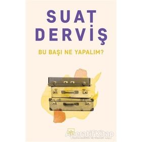 Bu Başı Ne Yapalım? - Suat Derviş