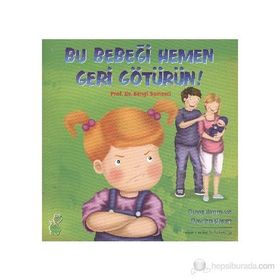 BU BEBEĞI HEMEN GERI GÖTÜRÜN! - BENGI SEMERCI