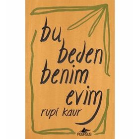 Bu Beden Benim Evim - Rupi Kaur