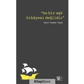 Bu Bir Aşk Hikayesi Değildir - Akif Hasan Kaya