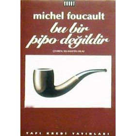 BU BIR PIPO DEĞİLDİR - MICHEL FOUCAULT