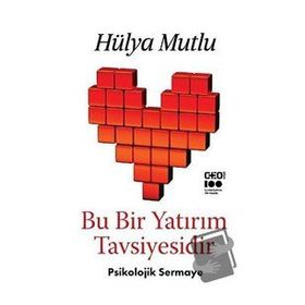 Bu Bir Yatırım Tavsiyesidir - Psikolojik Sermaye - Hülya Mutlu