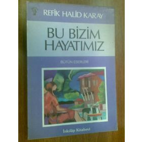 BU, BIZIM HAYATIMIZ - REFIK HALID KARAY