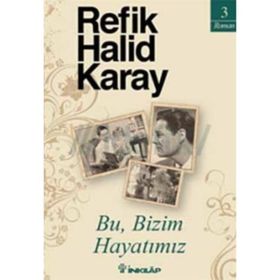 BU, BIZIM HAYATIMIZ - REFIK HALID KARAY