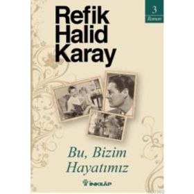 BU, BIZIM HAYATIMIZ - REFIK HALID KARAY