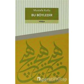 BU BÖYLEDIR - MUSTAFA KUTLU
