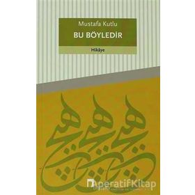 BU BÖYLEDIR - MUSTAFA KUTLU