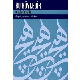 BU BÖYLEDIR - MUSTAFA KUTLU