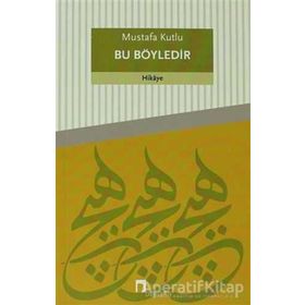 BU BÖYLEDIR - MUSTAFA KUTLU