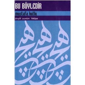 BU BÖYLEDIR - MUSTAFA KUTLU