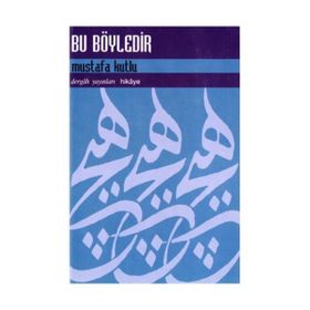 BU BÖYLEDIR - MUSTAFA KUTLU