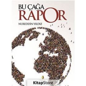 Bu Çağa Rapor - Nureddin Yıldız