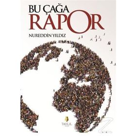 Bu Çağa Rapor - Nureddin Yıldız