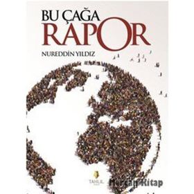 Bu Çağa Rapor - Nureddin Yıldız