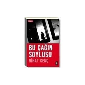 BU ÇAĞIN SOYLUSU - NIHAT GENÇ