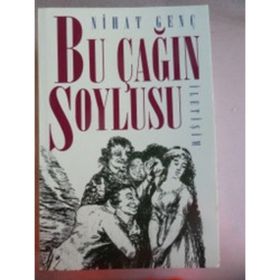 BU ÇAĞIN SOYLUSU - NIHAT GENÇ