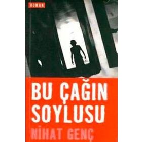BU ÇAĞIN SOYLUSU - NIHAT GENÇ