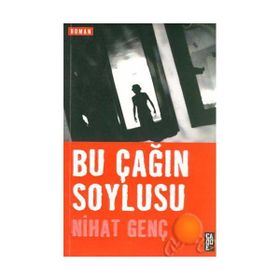 BU ÇAĞIN SOYLUSU - NIHAT GENÇ