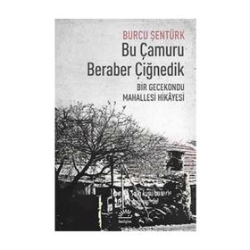 Bu Çamuru Beraber Çiğnedik - Burcu Şentürk