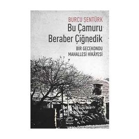 Bu Çamuru Beraber Çiğnedik - Burcu Şentürk